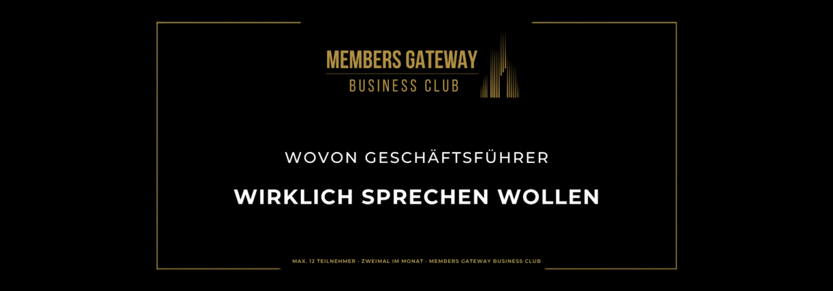 Schwarz-goldenes Beitragsbild „Wovon Geschäftsführer wirklich sprechen wollen", Kategorie Perspektiven, Members Gateway Business Club
