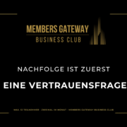 Schwarz-goldenes Beitragsbild „Nachfolge ist zuerst eine Vertrauensfrage", Kategorie Perspektiven, Members Gateway Business Club