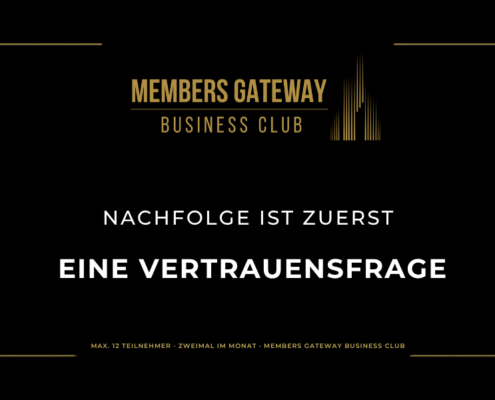 Schwarz-goldenes Beitragsbild „Nachfolge ist zuerst eine Vertrauensfrage", Kategorie Perspektiven, Members Gateway Business Club