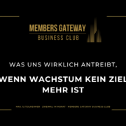 Schwarz-goldenes Beitragsbild „Was uns wirklich antreibt, wenn Wachstum kein Ziel mehr ist", Kategorie Perspektiven, Members Gateway Business Club